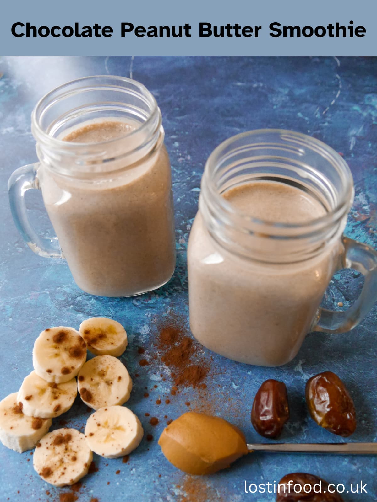 Pinnable image with recipe title and 2 glasses filled with chocolate peanut butter smoothie with sliced bananas, whole dates and a spoon of peanut butter set alongside.